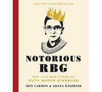 Notorious RBG: The Life and Times of Ruth Bader Ginsburg