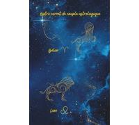 Notre carnet de couple astrologique Bélier Lion: 80 pages lignées A5 - Carnet de notes d'amour à remplir - 1 mois Couple Challenge - Zodiac Love ... Ritual - pour notes romantiques au quotidien