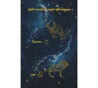 Notre carnet de couple astrologique Taureau Lion: 80 pages lignées A5 - Carnet de notes d'amour à remplir au quotidien sur 1 mois - Journal de couple pour écrire, partager et se reconnecter