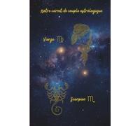 Notre carnet de couple astrologique Vierge Scorpion: 80 pages lignées A5 - Carnet de notes d'amour à remplir au quotidien sur 1 mois - Journal de couple pour écrire, partager et se reconnecter