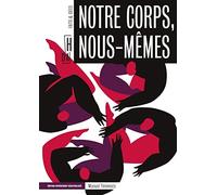 Notre corps, nous-mêmes: Ecrit par des femmes, pour les femmes