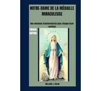 NOTRE-DAME DE LA MÉDAILLE MIRACULEUSE: Une neuvaine transformatrice pour chaque foyer chrétien