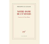 Notre-Dame de l'Univers: L'univers de Notre-Dame