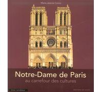 Notre-Dame de Paris. Au carrefour des cultures - [Editions du Signe]