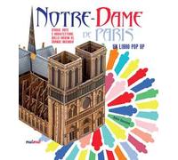 Notre-Dame de Paris. Storia, arte e architettura dalle origini al grande incendio. Libro pop-up