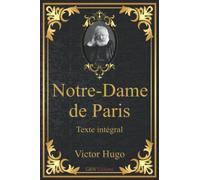 Notre-Dame de Paris: Victor Hugo | Texte intégral | G&W Editions (Annoté)