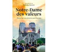 Notre-Dame des valeurs: Retour sur une émotion patrimoniale