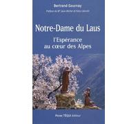 Notre-Dame du Laus : L'Espérance au coeur des Alpes