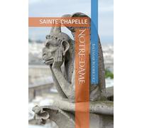 NOTRE-DAME: SAINTE-CHAPELLE