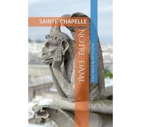 NOTRE-DAME: SAINTE-CHAPELLE