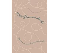 Notre Dieu nous cherche: Dieu jamais ne cesse de nous ramener à Lui: A Love God Greatly French Bible Study Journal
