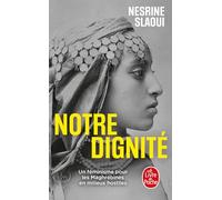 Notre dignité: Un féminisme pour les Maghrébines en milieux hostiles