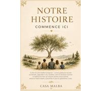 Notre histoire commence ici: Le livre de notre famille recomposée