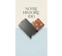 Notre Histoire (de): Dix-sept perles. Un amour. Un Berlin.