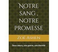 Notre sang , notre promesse: Deux cœurs, une guerre, une éternité