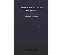Notre vie a-t-elle un sens ?