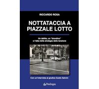 Libri Riccardo Rosa - Nottataccia A Piazzale Lotto. Un Delitto, Un Biondino E L'