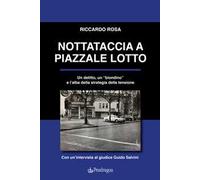 Nottataccia a piazzale Lotto. Un delitto, un «biondino» e l'alba della strategia della tensione