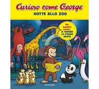 Notte allo zoo. Curioso come George. Ediz. a colori (Vol. 7)