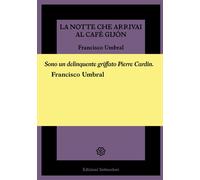 NOTTE CHE ARRIVAI AL CAFÉ GIJÓN (LA) - 2022 - Settecolori Edizioni