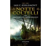 Notte dei coltelli. Una storia dell'impero Malazan. Vol. 1