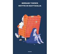 Notte di battaglia - Toews Miriam