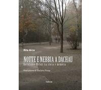 Notte e nebbia a Dachau. Bartolomeo Meloni tra storia e memoria