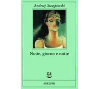 Notte, giorno e notte