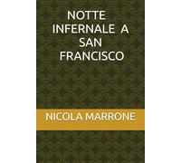 NOTTE INFERNALE A SAN FRANCISCO