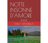 NOTTE INSONNE D'AMORE: POESIE
