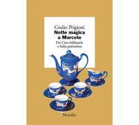 Notte magica a Morcote. Fra Cina millenaria e Italia patriottica - Prigion...