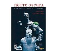 Notte oscura. Una storia vera di Batman