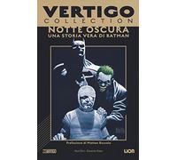 Notte oscura. Una storia vera di Batman