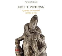 Notte ventosa. Quando un incontro cambia la vita - 2016 - EMP