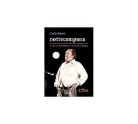 Nottecampana. Storie di Dino Campana e dell'urgenza della poesia