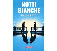 Notti bianche: Nuova traduzione originale moderna by POP Edizioni