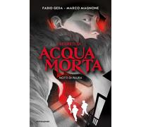 Notti di paura. I segreti di Acquamorta - Geda Fabio, Magnone Marco