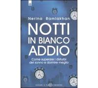 Notti in bianco addio. Come superare i disturbi del sonno e dormire meglio