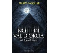 Notti in Val d'Orcia. Nel bosco Isabella (Vol. 2)