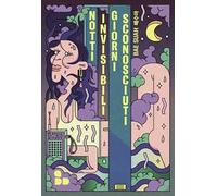 Notti invisibili, giorni sconosciuti. Nuova ediz.