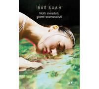 NOTTI INVISIBILI, GIORNI SCONOSCIUTI - Suah Bae - 2022 - ADD Editore