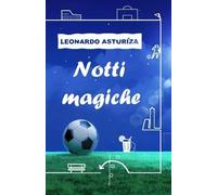Notti Magiche - Leonardo Asturìza