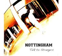 Nottingham Talk To Strangers (CD)