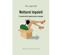 Notturni inquieti. L'insonnia della ragione genera manager