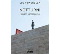 Notturni. Poemetti metropolitani