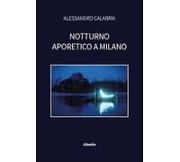 Notturno aporetico a Milano