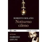 Notturno cileno letto da Fabrizio Gifuni. Audiolibro. CD Audio formato MP3