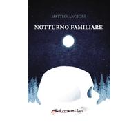 Notturno familiare. Nuova ediz.