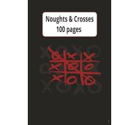 Noughts & Crosses 100 pages (0) Noughts & Crosses (X) let the games begin: [Blank pad to play game with numbered pages]