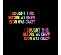 Nouiroy 2 adesivi anti elon per auto, con scritta "I Bought This Before We Knew Elon was Crazy" in vinile, impermeabili, per laptop, paraurti, finestrini (Elon was Crazy)
